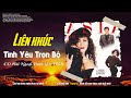 NGỌC LAN TRUNG HÀNH KIỀU NGA Liên Khúc Tình Yêu Trọn Bộ