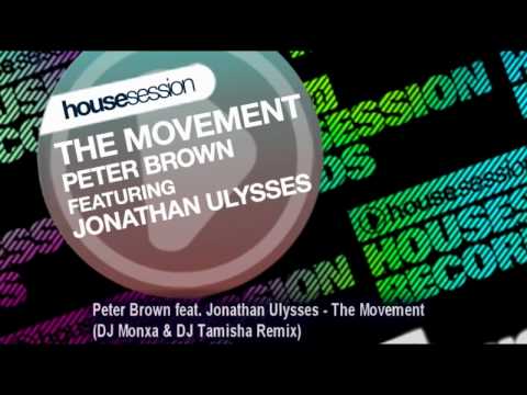 Peter Brown feat. Jonathan Ulysses - The Movement (DJ Monxa & DJ Tamisha Remix)