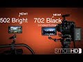 Introducing the 502 Bright & 702 Black (limited edition) On-Camera Monitors