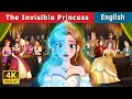 The Invisible Princess Story Stories For Teenagers EnglishFairyTales