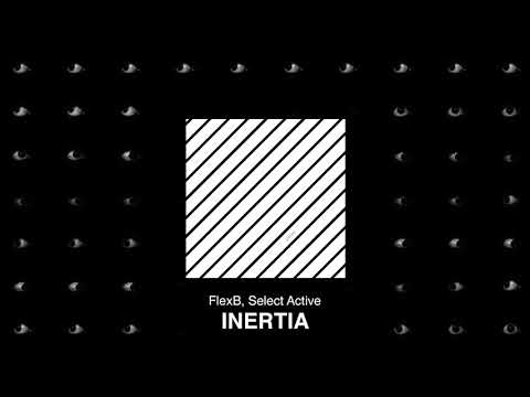 FlexB, Select Active - Inertia (Original Mix)