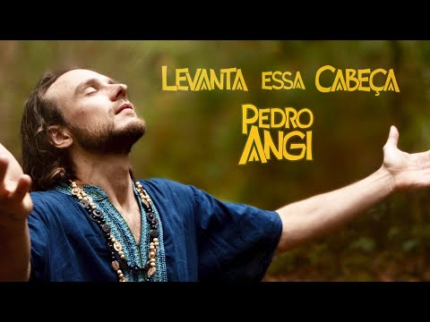 Pedro Angi - Levanta Essa Cabeça