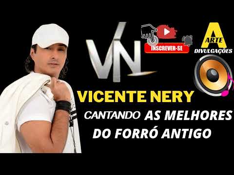 VICENTE NERY CANTANDO SÓ AS MELHORES DO FORRÓ ANTIGO (CHEIRO DE MNINA)