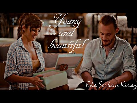 Eda & Serkan (+ Kiraz) | Young and beautiful