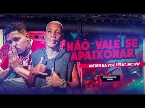 PISTEN NA VOZ FEAT. MC GW - NÃO VALE SE APAIXONAR - MÚSICA NOVA