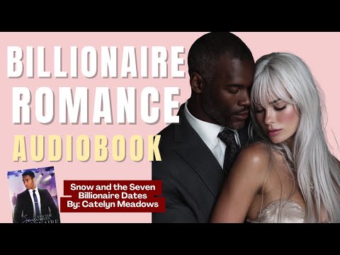 Snow and the Seven Billionaire Dates - A FULL sweet romance audiobook