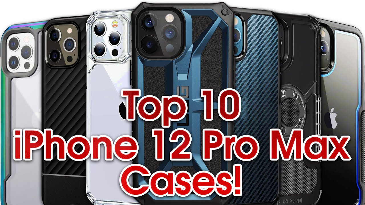 Top 10 iPhone 12 Pro Max Cases!