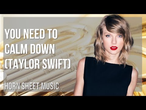 Horn Sheet Music: How to play You Need To Calm Down by Taylor Swift