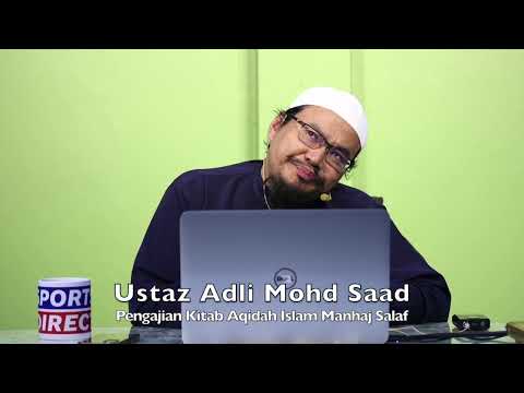 20240711 Ustaz Adli Mohd Saad : Pengajian Kitab Aqidah Islam Manhaj Salaf