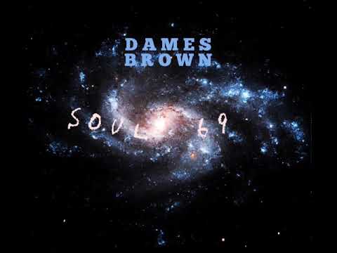 DAMES BROWN: SOUL 69