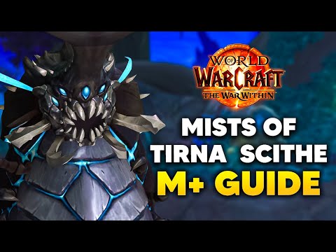 MISTS OF TIRNA SCITHE Mythic+ Dungeon Guide | The War Within Season 1