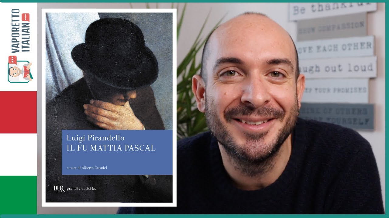 Il fu Mattia Pascal di Luigi Pirandello | Impara l'italiano con la letteratura