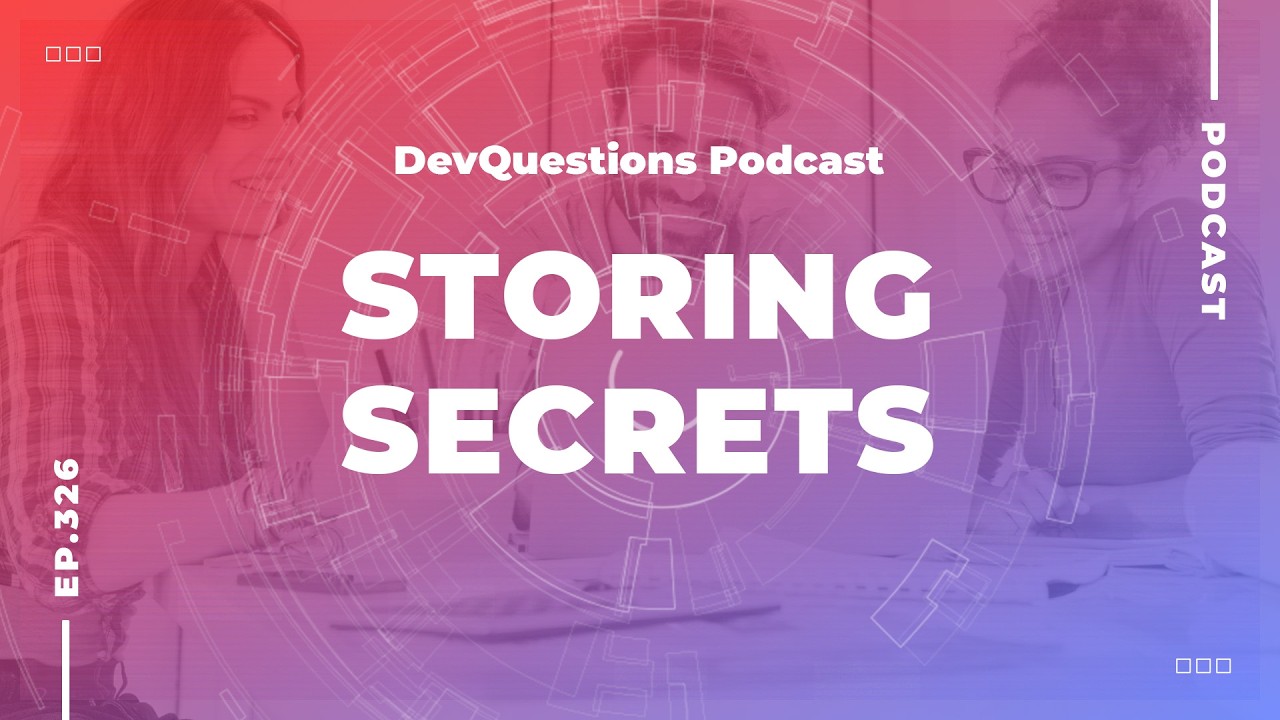 326. Where Do Secrets Belong In My Application?