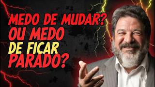 👉 O Que Assusta Mais: Mudar ou Ficar Parado? | Cortella