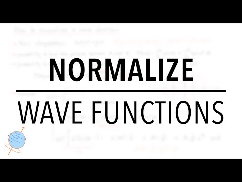 How to Normalize a Wave Function (+3 Examples) | Quantum Mechanics