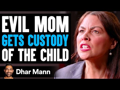 EVIL MOM Gets CUSTODY OF THE CHILD (Dhar Mann)