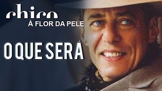 Chico Buarque canta: O Que Será A Flor da Pele (DVD A Flor da Pele)