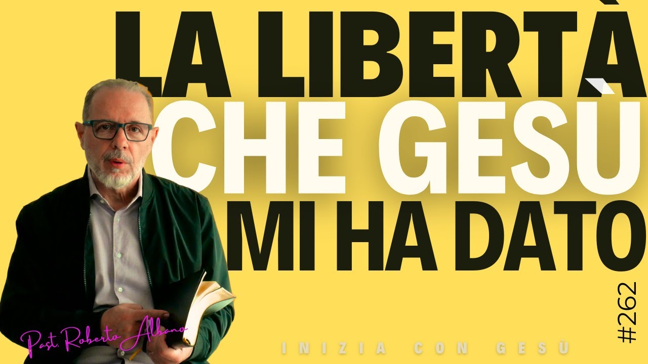 INIZIA CON GESÙ! - "La Libertà che Gesù mi ha dato"