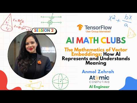 The Mathematics of Vector Embeddings: How AI Represents and Understands Meaning | AI Math Clubs S2 ft. Anmol Zehrah