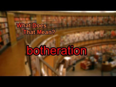 What does botheration mean?