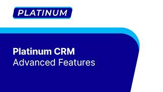 Platinum CRM Advanced Features
