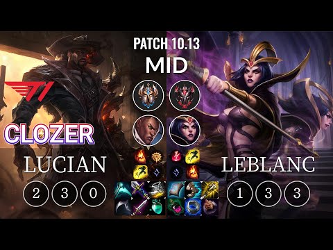 T1 Clozer Lucian vs LeBlanc Mid - KR Patch 10.13