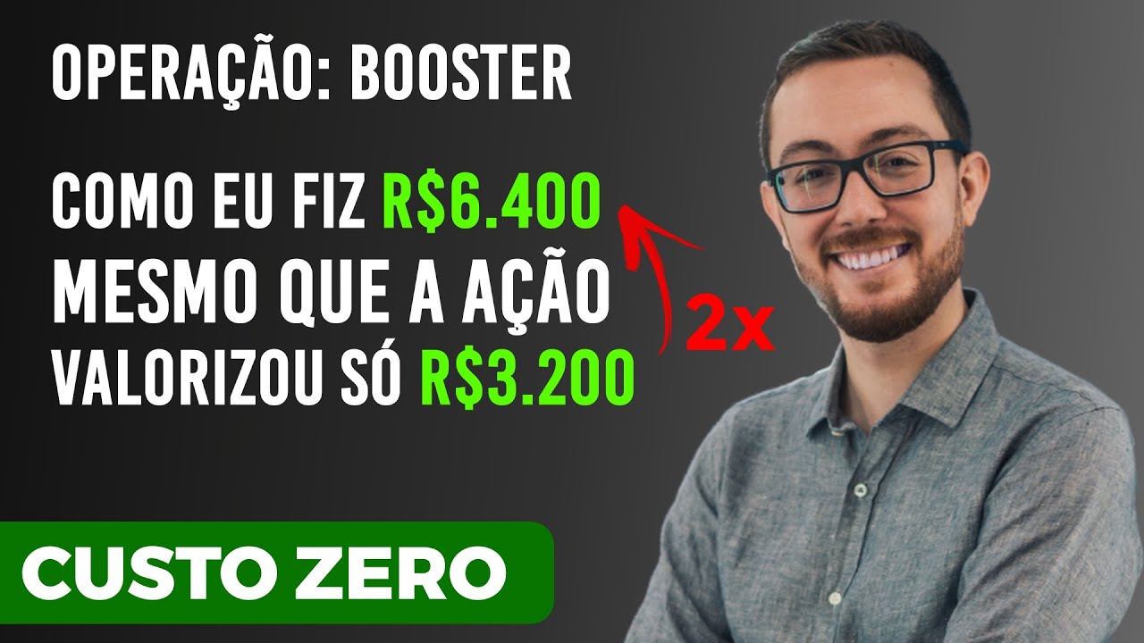 OPERAÇÃO BOOSTER: COMO GANHAR O DOBRO DA ALTA DA AÇÃO COM CUSTO ZERO - Técnica Segura com Opções