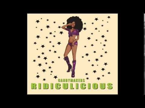 Candymakers- C U Naked?- Ridiculicious