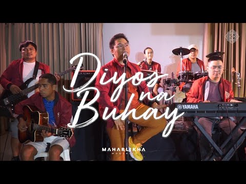 Diyos Na Buhay - Maharlikha Worship