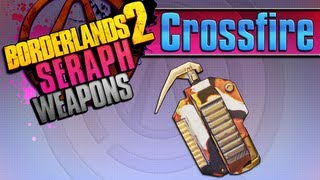 BORDERLANDS 2 | *Crossfire* Seraph Weapons Guide!!!