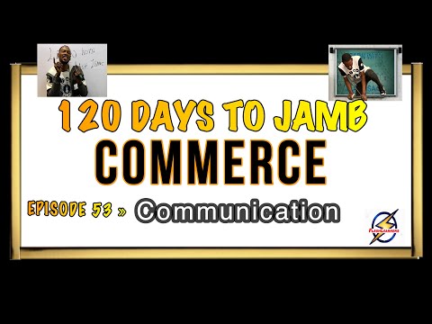 COMMUNICATION » 120 Days To Jamb Commerce - Ep 53