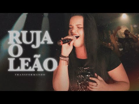 Ruja O Leão - Ministério Transformando