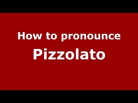 How to pronounce Pizzolato (Italian/Italy) - PronounceNames.com