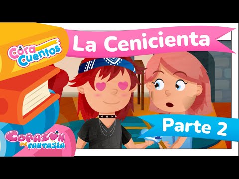 Corazón de Fantasía - La Cenicienta Parte 2