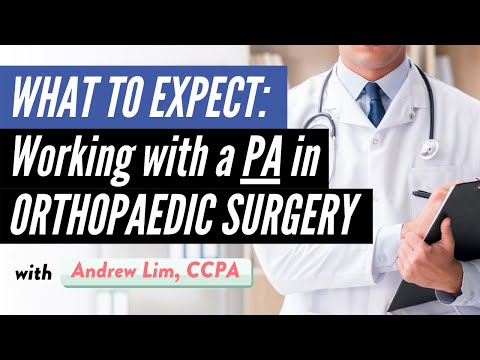 What to Expect when Working with a PA in Orthopaedic Surgery
