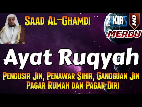 Ayat Ruqyah Pengusir Jin Satan, Penawar Sihir, Pagar Rumah Dan Pagar Diri By Syeikh Saad Al-Ghamdi