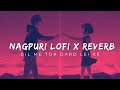 Dil Me Tor Dard Lei Ke Lofi X Reverb Nagpuri Khortha Heartbreak Lofi