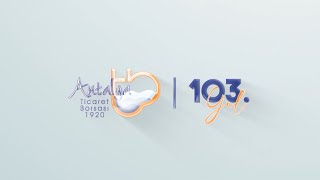 ANTALYA TİCARET BORSASI - 103. YIL
