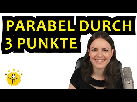 PARABEL durch 3 Punkte aufstellen – Funktionsgleichung bestimmen, quadratische Gleichung