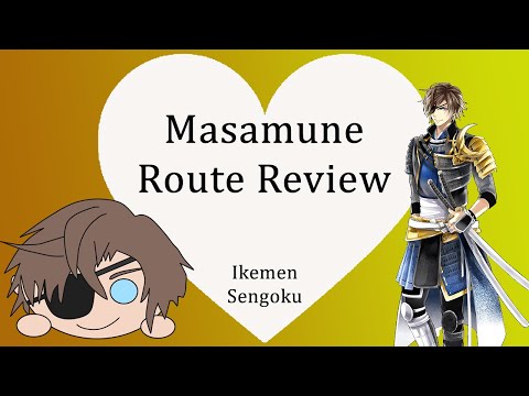 This Man Has Ruined My Life | Masamune Route Review (Ikemen Sengoku) [CC]