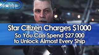Star Citizen Charges $1000 So You Can Spend $27,000 to Unlock Almost Every Ship