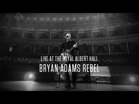 Videoclip de Rebel (Live At The Royal Albert Hall) — Bryan Adams