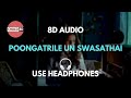 Poongatrile Un Swasathai 8D Song Uyire Shahrukh Khan A R Rahman Mani Ratnam 8D AUDIO
