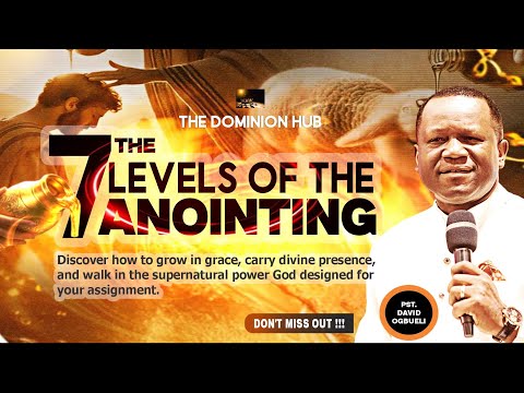 SEVEN LEVELS OF THE ANOINTING | Dr. David Ogbueli #pastordavidogbueli  #jesus #dominioncity #fypシ  