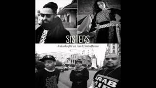 Arabian Knightz feat. Isam B and Shadia Mansour - Sisters *NEW 2011*