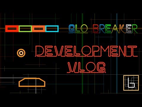 Glo Breaker Development Vlog 6 Using Cocos2d x
