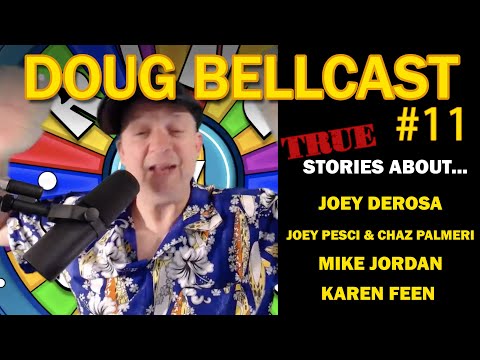 Doug Bellcast 11 - Joe Derosa, Joe Pesci / Chaz Palminteri, Michael Jordan, Kerryn Feehan
