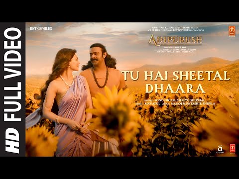 Sheetal Dhaara (Full Video) Adipurush | Prabhas |Ajay-Atul | Sonu,Shreya | Manoj M,Om Raut,Bhushan K