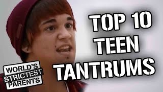 Top 10 Teen Tantrums | World&#39;s Strictest Parents