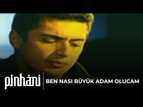 Ben Nasıl Büyük Adam Olucam - Pinhani